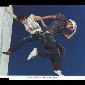 STEEL / "Every night,Every time" / "EVERY NIGHT, EVERY TIME"
