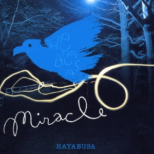 HAYABUSA / ハヤブサ / Miracle / MIRACLE