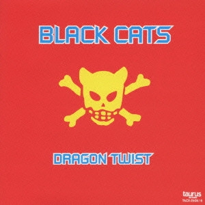 BLACK CATS / ブラック・キャッツ / DRAGON TWIST