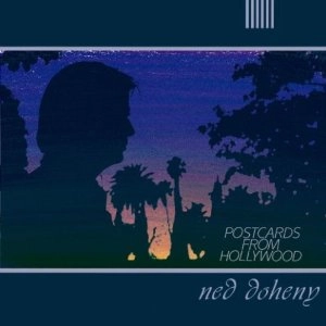 NED DOHENY / ネッド・ドヒニー / ポストカーズ・フロム・ハリウッド