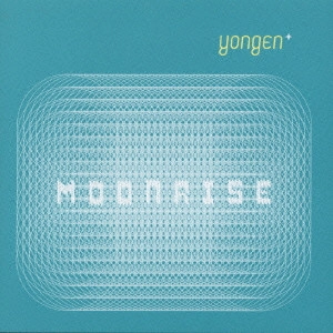 YONGEN / MOONRISE