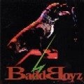 BADD BOYZ  / バッド・ボーイズ / バッド・ボーイズ