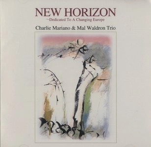 CHARLIE MARIANO / チャーリー・マリアーノ / ニュー・ホライゾン~変りゆくヨーロッパに捧ぐ / New Horizon