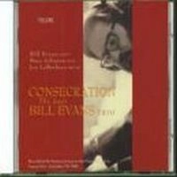 BILL EVANS / ビル・エヴァンス / コンセクレイション~ザ・ラスト~Vol.1 / CONSECRATION THE LAST VOL.1