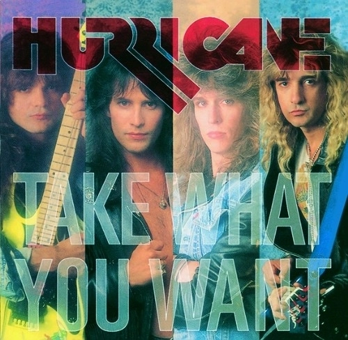 HURRICANE / ハリケーン / テイク・ワット・ユー・ウォント / TAKE WHAT YOU WANT
