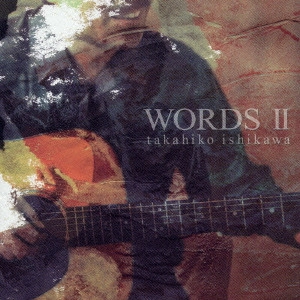 TAKAHIKO ISHIKAWA / 石川鷹彦 / WORDS II