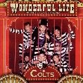 THE COLTS / コルツ / ＷＯＮＤＥＲＦＵＬ　ＬＩＦＥ