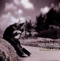 KOJI TAMAKI / 玉置浩二 / ＧＲＡＮＤ　ＬＯＶＥ