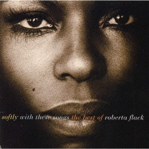 ROBERTA FLACK / ロバータ・フラック / ベスト・オブ・ロバータ・フラック / SOFTLY WITH THESE SONGS THE BEST OF ROBERTA FLACK
