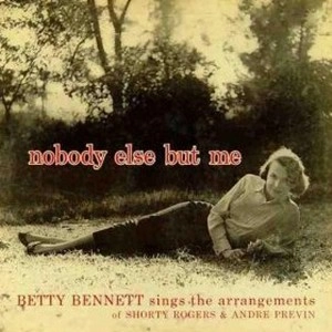 BETTY BENNETT / ベティ・ベネット / ノーバディ・エルス・バット・ミー