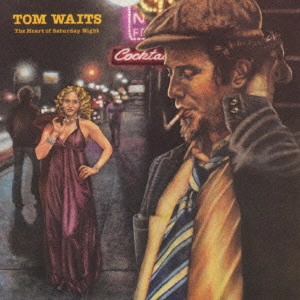 TOM WAITS / トム・ウェイツ / 土曜日の夜 / THE HEART OF SATURDAY