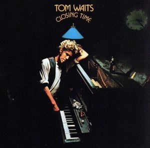 TOM WAITS / トム・ウェイツ / クロージング･タイム / CLOSING TIME