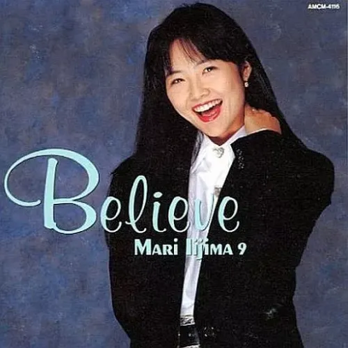MARI IIJIMA / 飯島真理 / Believe