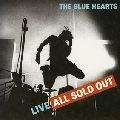 THE BLUE HEARTS / ザ・ブルーハーツ / LIVE ALL SOLD OUT