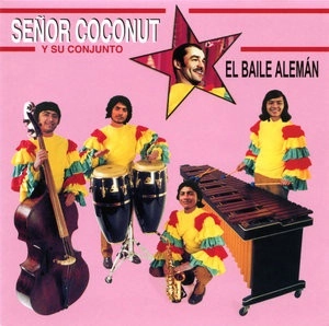 SENOR COCONUT / セニョール・ココナッツ / ジャーマン・ダンス / EL BAILE ALEMAN