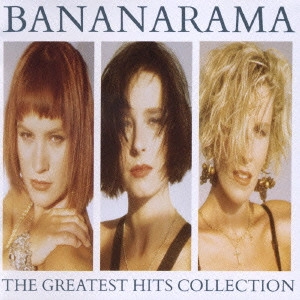 BANANARAMA / バナナラマ / グレイテスト・ヒッツ / BANANARAMA GREATEST HITS COLLECTION