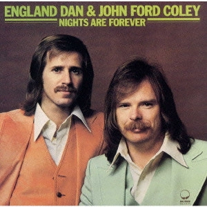 ENGLAND DAN & JOHN FORD COLEY / イングランド・ダン・アンド・ジョン・フォード・コーリー / 秋風の恋 / NIGHTS ARE FOREVER