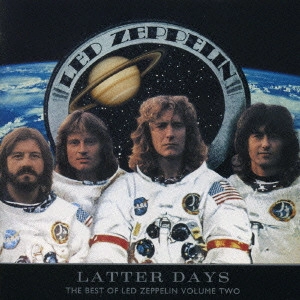 LED ZEPPELIN / レッド・ツェッペリン / LATTER DAYS.ベスト・オブ・レッド・ツェッペリンVOL.2 / LATTER DAYS. THE BEST OF LED ZEPPELIN VOLUME TWO