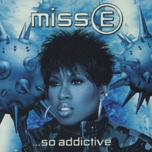 ミッシー・エリオット / ミスE...ソー・アディクティヴ / MISS E...SO ADDICTIVE