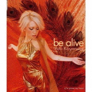 YUKI KOYANAGI / 小柳ゆき / be alive