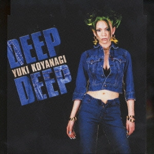YUKI KOYANAGI / 小柳ゆき / DEEP DEEP