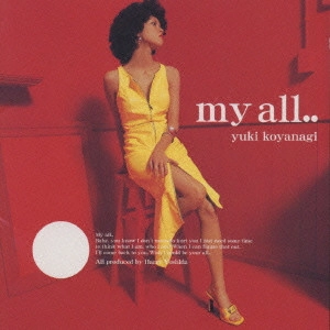 YUKI KOYANAGI / 小柳ゆき / my all..