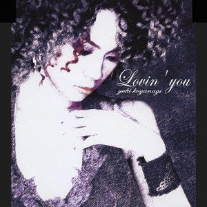 YUKI KOYANAGI / 小柳ゆき / Lovin’ you