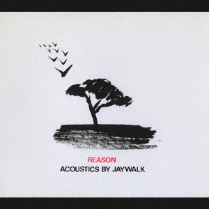 J-WALK / ジェイウォーク / JAYWALK/リーズン~アコースティック・バイ・JAYWALK