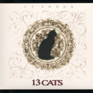 13CATS / サーティーンキャッツ / 13 SONGS