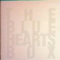 THE BLUE HEARTS / ザ・ブルーハーツ / THE BLUE HEARTS BOX