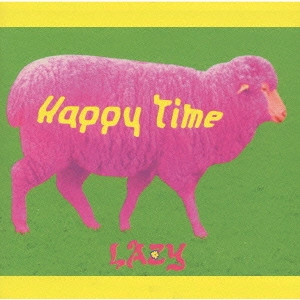 LAZY (METAL) / レイジー / ハッピータイム / HAPPY TIME