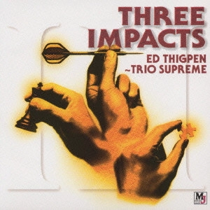 ED THIGPEN / エド・シグペン / スリー・インパクト / THREE IMPACTS