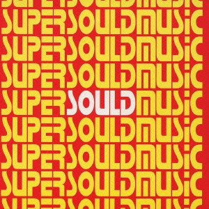 SOUL-D! / スーパーソウルドミュージック / SUPERSOULDMUSIC