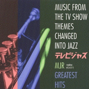 MJR / テレビジャズベスト / MUSIC FROM THE TV SHOW THEMES CHANGED INTO JAZZ