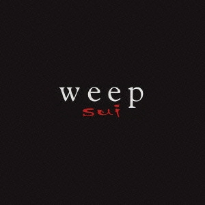 sui / weep