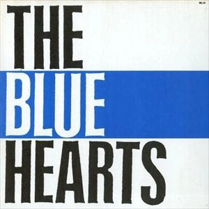 THE BLUE HEARTS / ザ・ブルーハーツ / THE BLUE HEARTS（LP）