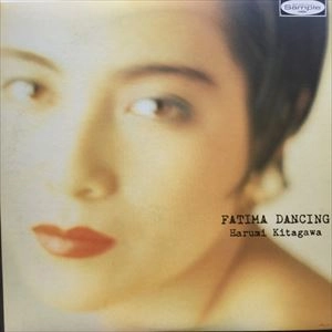 北川晴美 / FATIMA DANCING