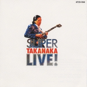 MASAYOSHI TAKANAKA / 高中正義 / 高中正義/スーパー・タカナカ・ライヴ