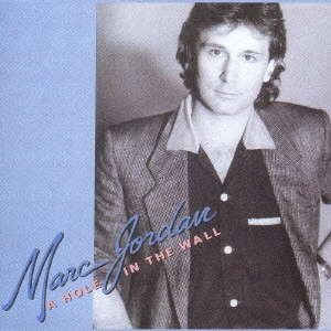 MARC JORDAN / マーク・ジョーダン / ア・ホール・イン・ザ・ウォール / A HOLE IN THE WALL