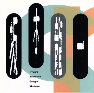 RYUICHI SAKAMOTO / 坂本龍一 / GRUPPO MUSICALE
