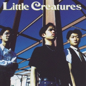 LITTLE CREATURES / リトル・クリーチャーズ / LITTLE CREATURES