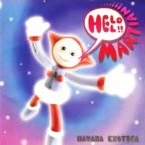 Havana Exotica / ハバナ・エキゾチカ / 火星ちゃんこんにちは