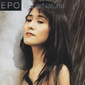 EPO / エポ / スーパーナチュラル