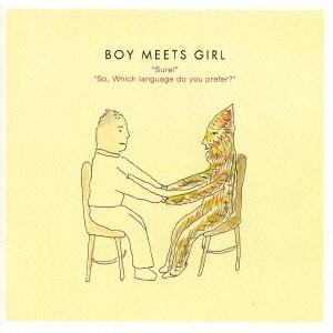 BOY MEETS GIRL / ボーイ・ミーツ・ガール / "{Sure!}{So,Which language do you prefer?}"