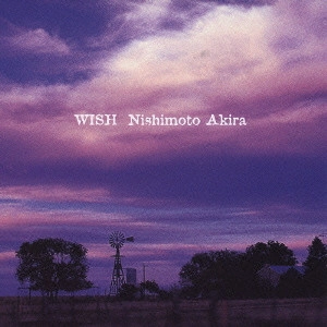 西本明 / WISH