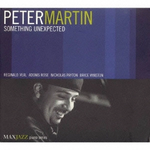 PETER MARTIN / ピーター・マーティン / サムシング・アンエクスペクテッド / SOMETHING UNEXPECTED