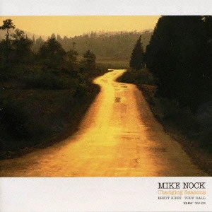 MIKE NOCK / マイク・ノック / チェンジング・シーズンズ / CHANGING SEASONS