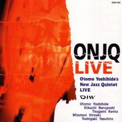 ONJQ(OTOMO YOSHIHIDE'S NEW JAZZ QUINTET) / ONJQ(大友良英ニュー・ジャズ・クインテット) / ライヴ / ONJQ LIVE
