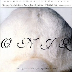 ONJQ(OTOMO YOSHIHIDE'S NEW JAZZ QUINTET) / ONJQ(大友良英ニュー・ジャズ・クインテット) / テイルズ・アウト
