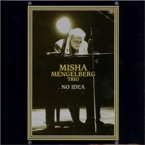 MISHA MENGELBERG / ミシャ・メンゲルベルク / ノ－・アイディア